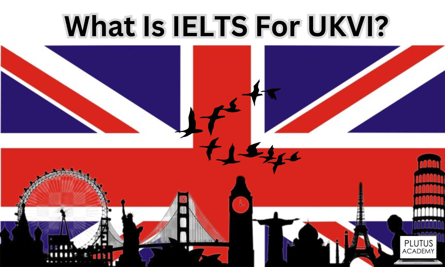 What is IELTS for UKVI
