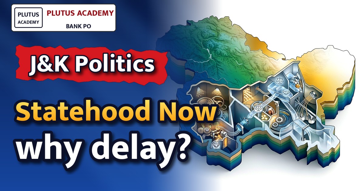 J&K Assembly Demands Immediate Restoration of Statehood: Key Facts for Banking SSC Exams