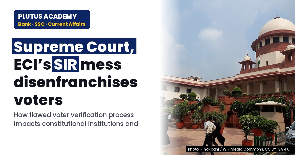 Supreme Court & ECI’s Role in SIR Controversy: Exam Perspective