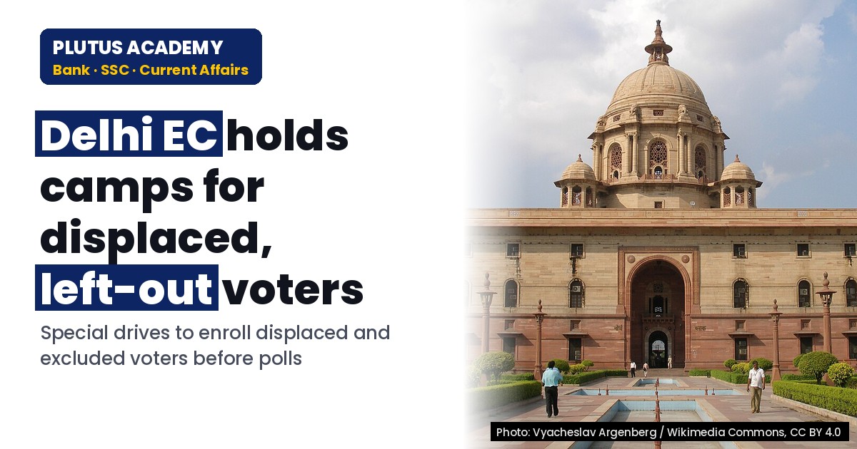 Delhi Poll Commission’s Special Camps for Displaced Left-Out Voters: Key Updates