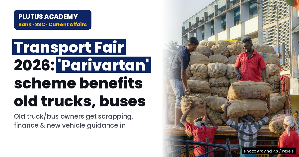 Transport Fair 2026: 'Parivartan' Scheme Benefits for Old Trucks & Buses