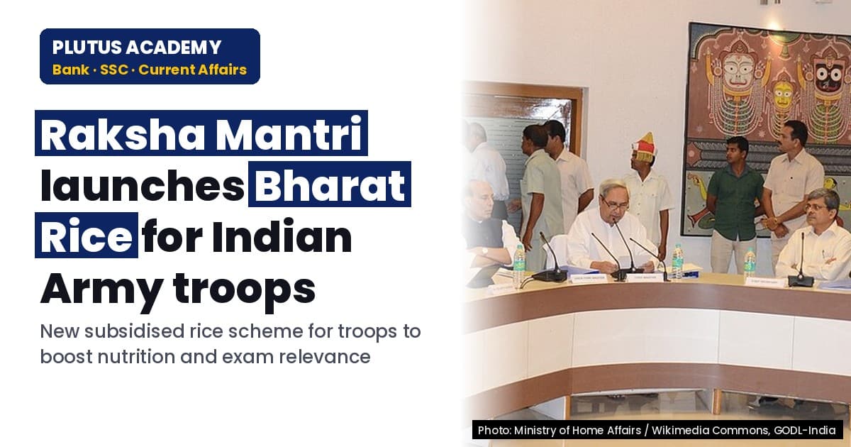 Indian Army Launches ‘Bharat Rice’ for Troops: Key Facts for Competitive Exams