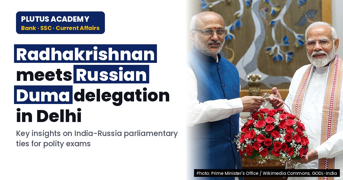 Rajya Sabha Chairman Meets Russian Duma Delegation: Key Polity Insights for Exams