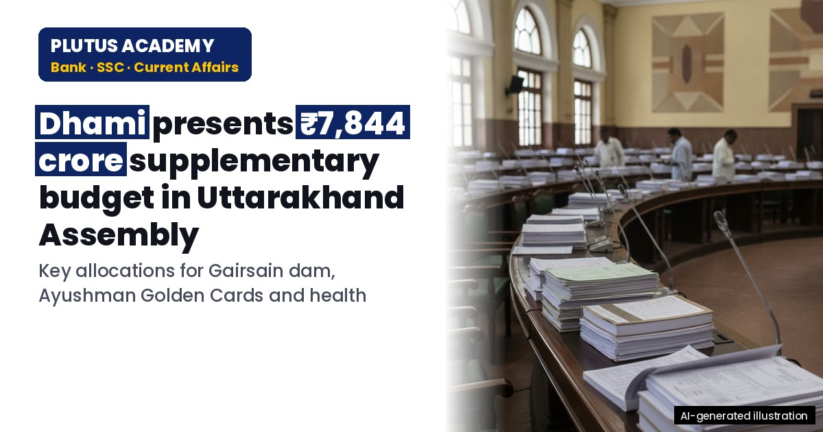 Uttarakhand Assembly Session: Supplementary Budget & Key Provisions Explained