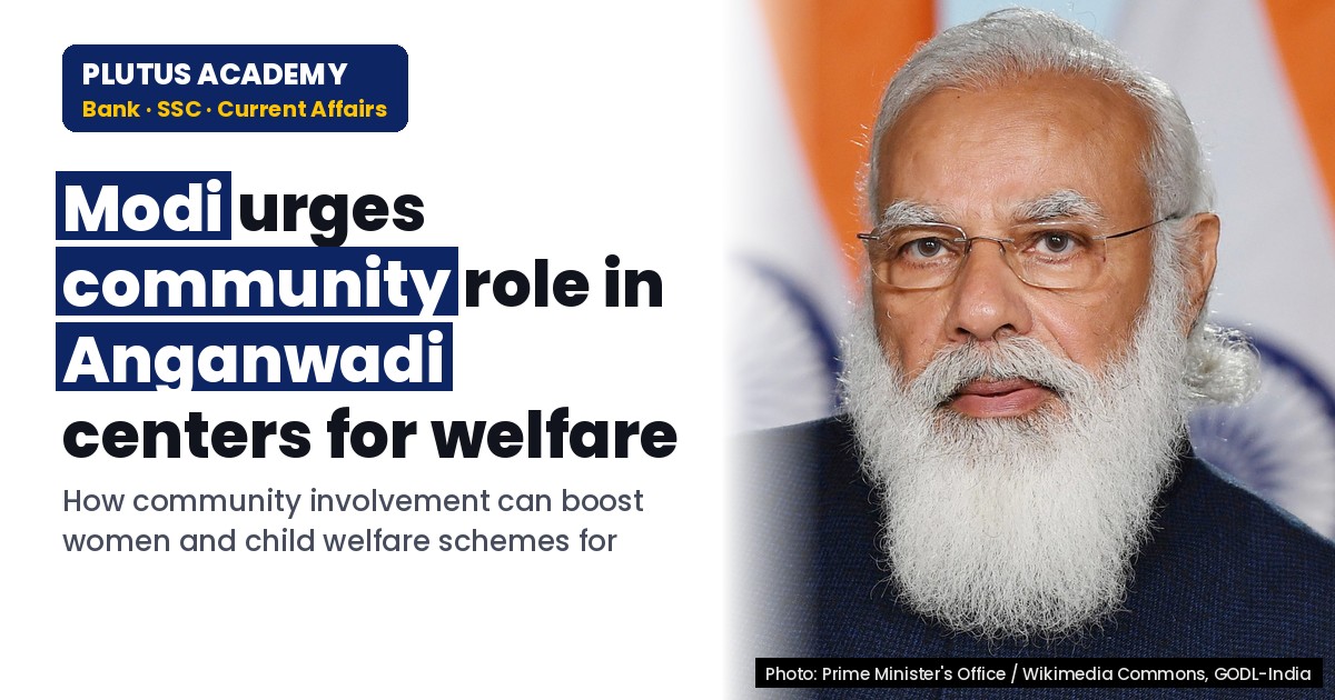 PM Modi Urges Community Participation in Anganwadi Centers for Women & Child Welfare
