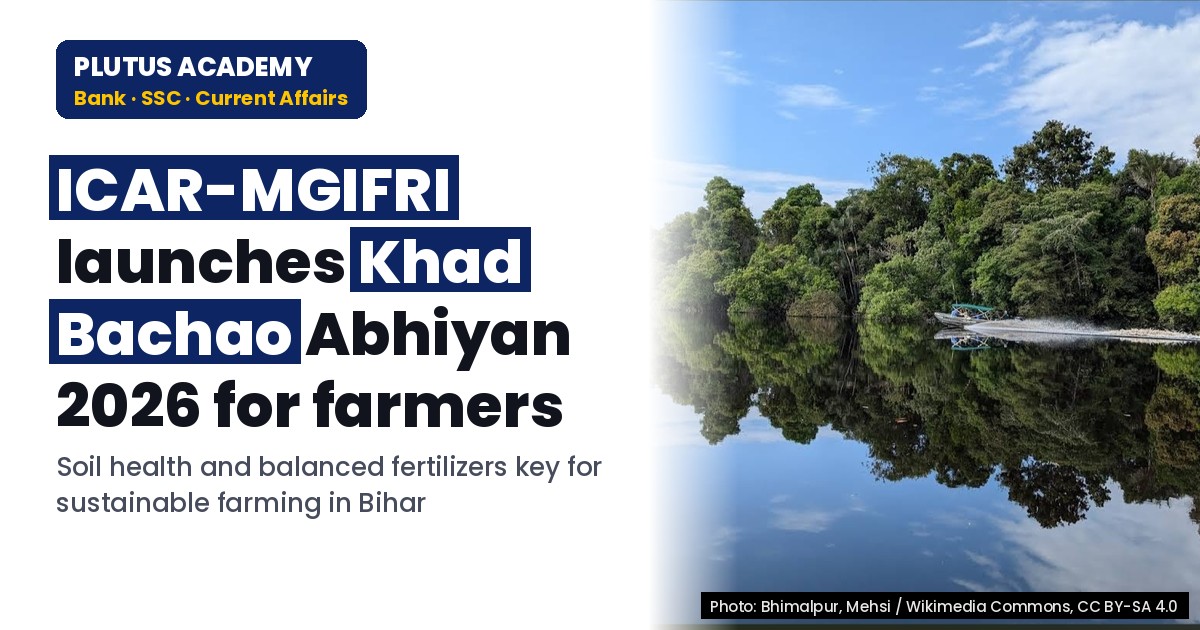 ICAR-MGIFRI’s Khad Bachao Abhiyan 2026: Soil Health & Balanced Fertilizers for Farmers