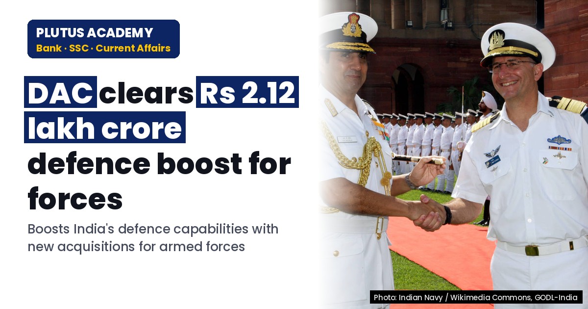 DAC approves Rs 2.12 lakh crore defence acquisition for armed forces