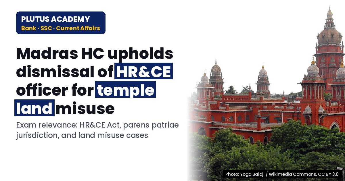Madras HC upholds dismissal of HR&CE officer for temple land misuse