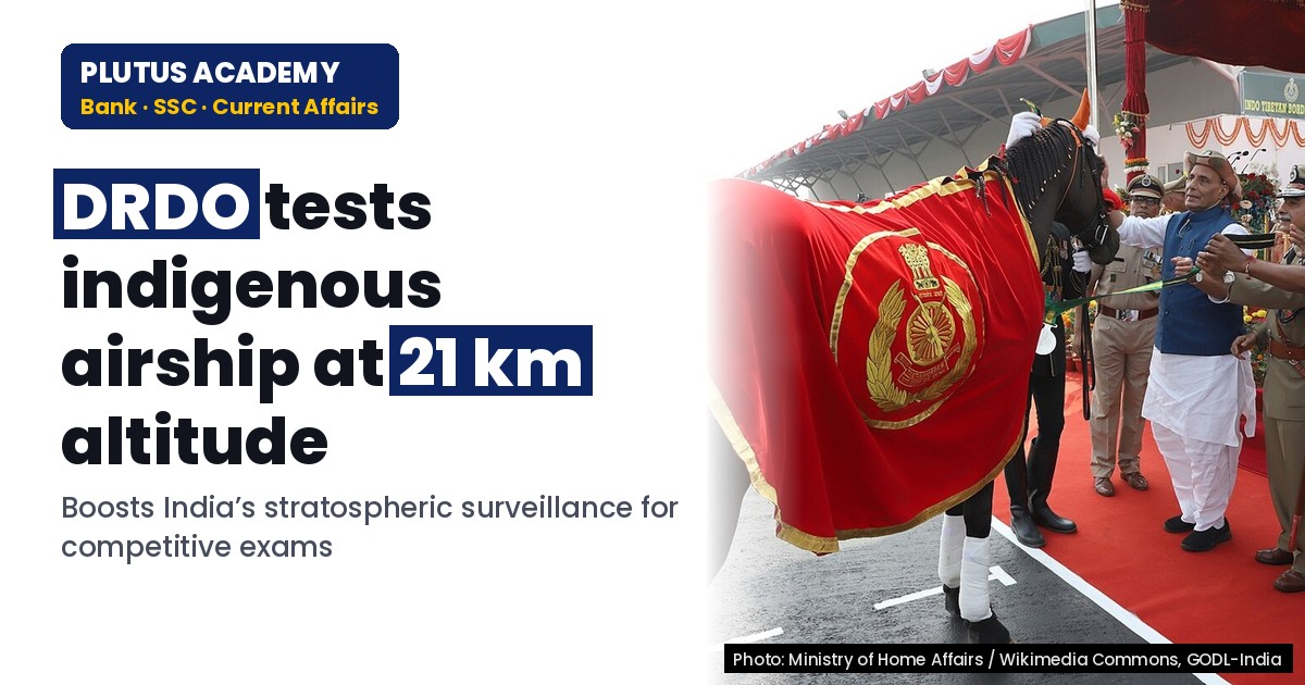 DRDO’s Indigenous High-Altitude Airship Test Boosts India’s Surveillance