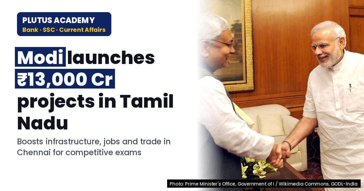 PM Modi Inaugurates ₹13,000 Cr Projects in Tamil Nadu for Banking & SSC Exams