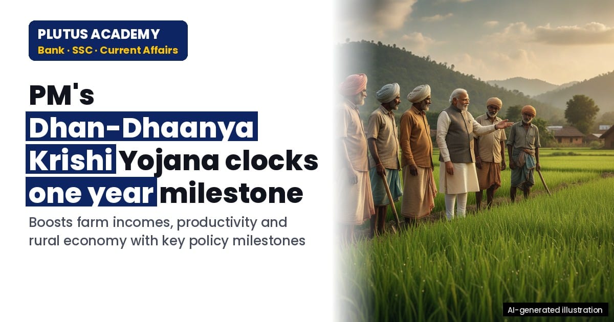 PM's Dhan-Dhaanya Krishi Yojana: 1 Year Milestone & Impact on Agriculture