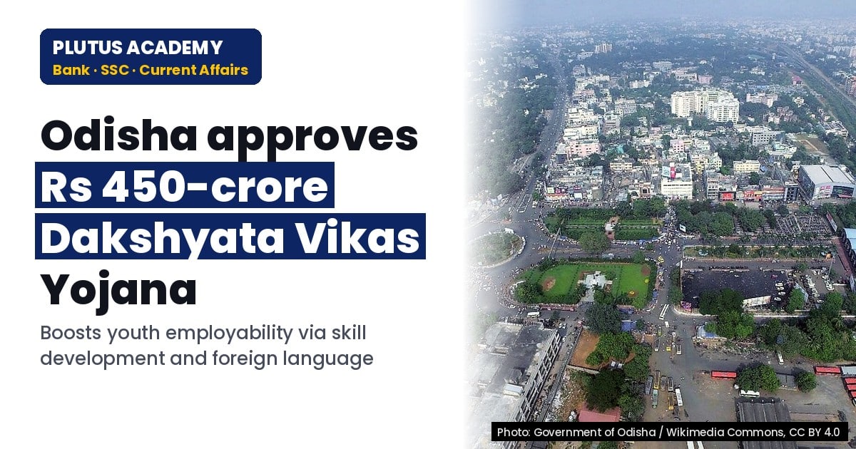 Odisha’s Rs 450-cr Dakshyata Vikas Yojana: Key Features for Banking & SSC Exams