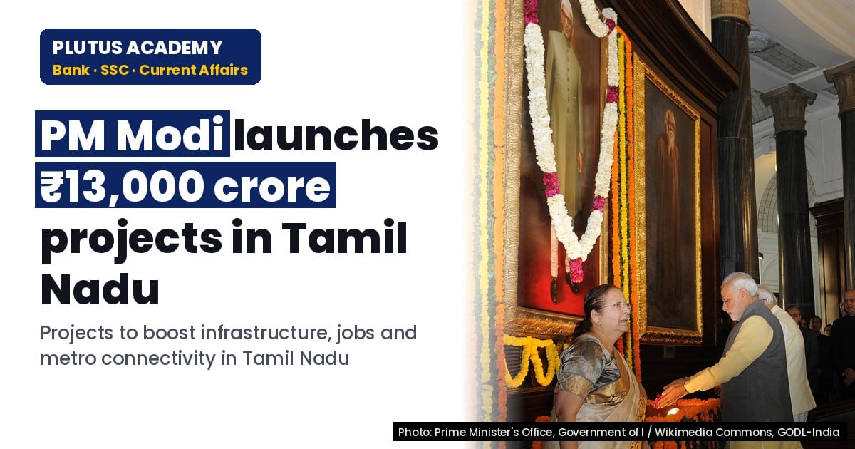 PM launches ₹13,000 crore projects in Tamil Nadu: Key highlights