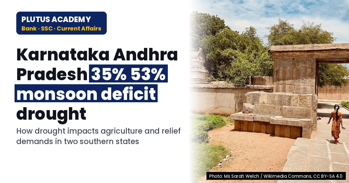 Drought in Karnataka & Andhra Pradesh: Monsoon Deficit Impact on Agriculture