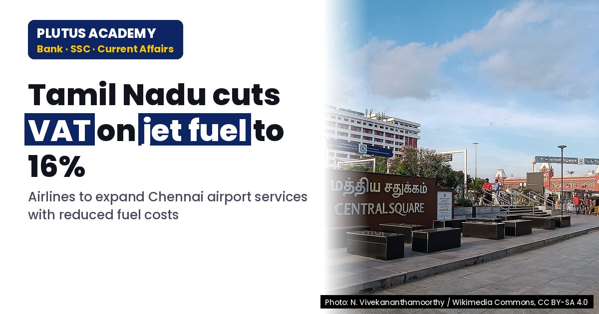 Tamil Nadu Slashes VAT on Jet Fuel: Airlines to Expand Chennai Airport Services