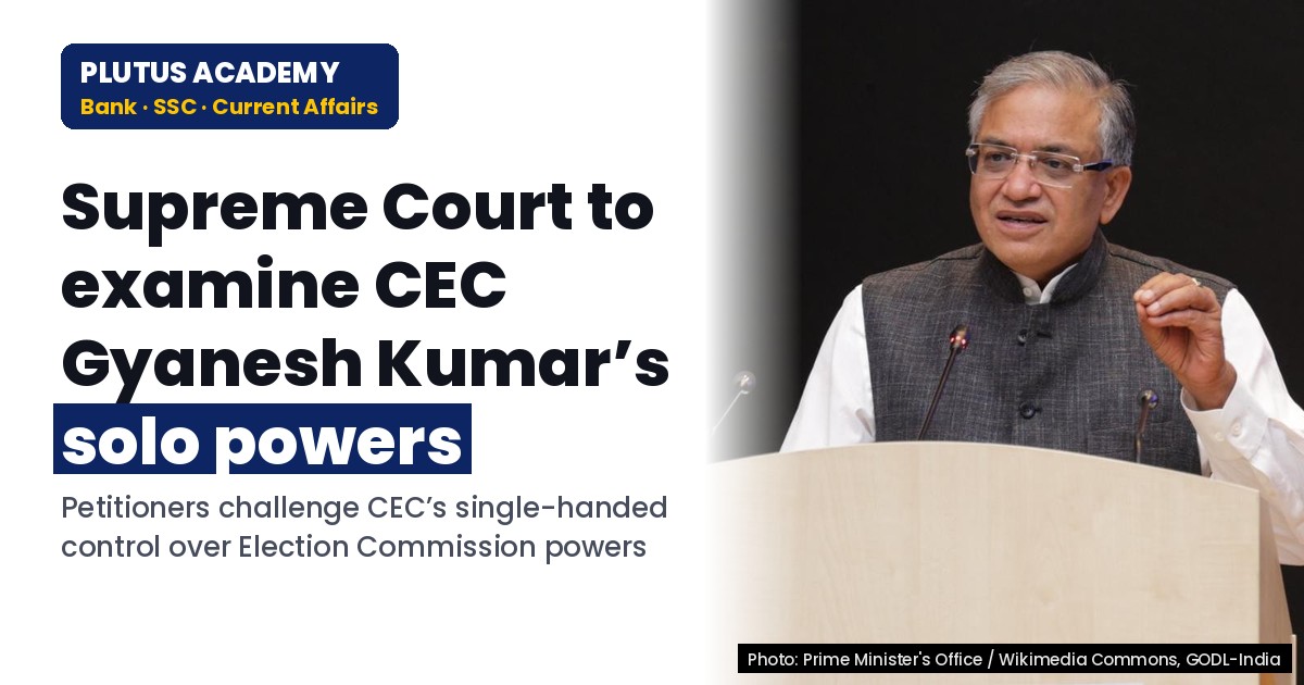 Supreme Court to Examine CEC’s Solo Powers Over Election Commission