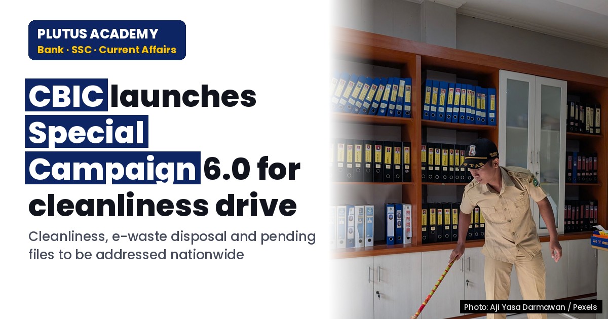 CBIC Launches Special Campaign 6.0 to Boost Governance & Cleanliness