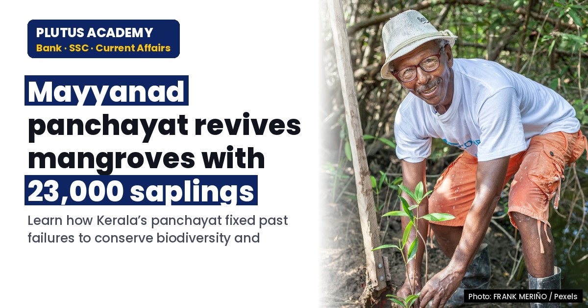 Kerala’s Mayyanad Revives Mangroves: A Polity & Governance Case Study for Exams