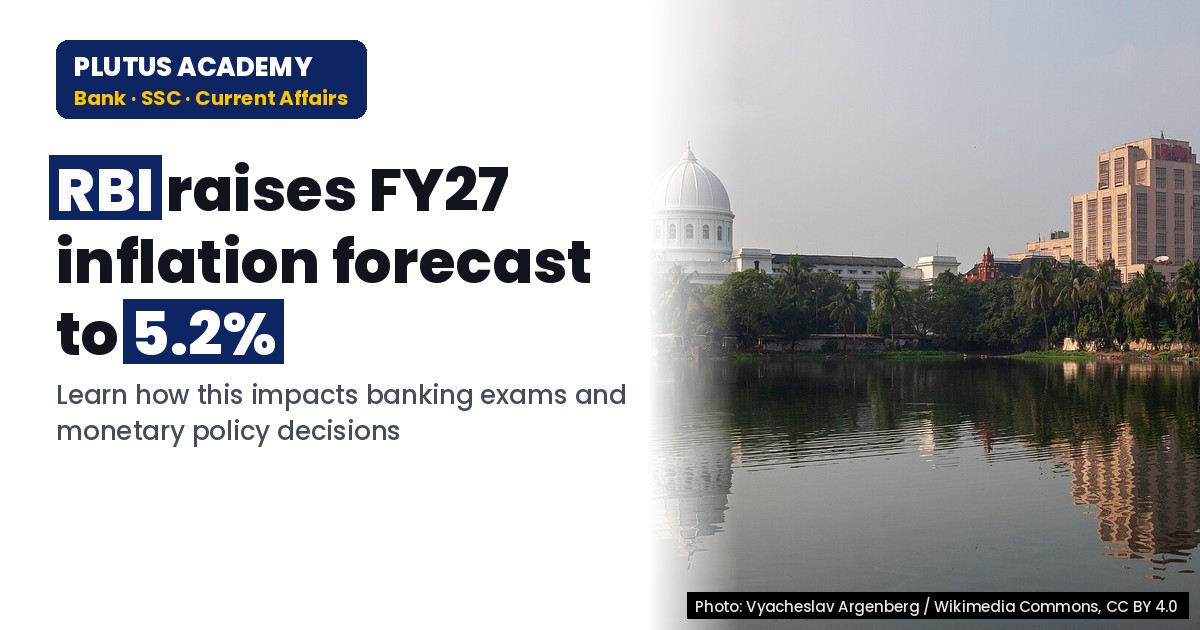 RBI Raises FY27 Inflation Forecast to 5.2%: Key Takeaways for Banking Exams