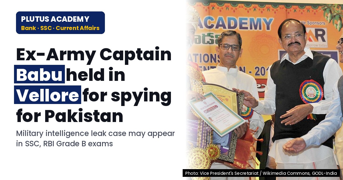 Ex-Army Captain Held in Vellore for Military Intelligence Leak to Pakistan Agent
