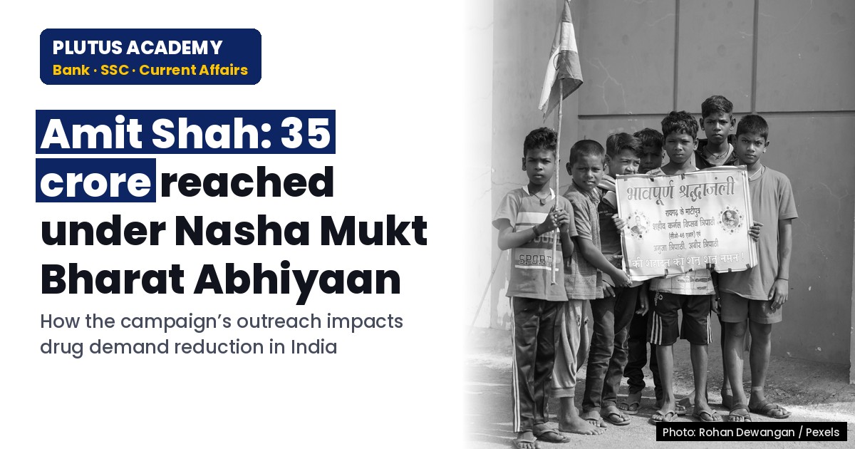 Nasha Mukt Bharat Abhiyaan: 35 Crore Reached, 32L Schools Involved