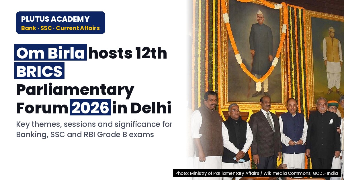 12th BRICS Parliamentary Forum 2026: Key Highlights for Banking & SSC Exams