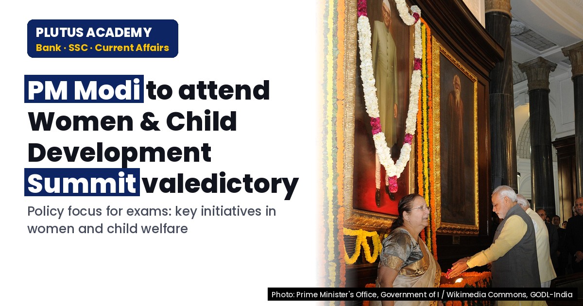 PM to Attend Women & Child Development Summit Valedictory Session