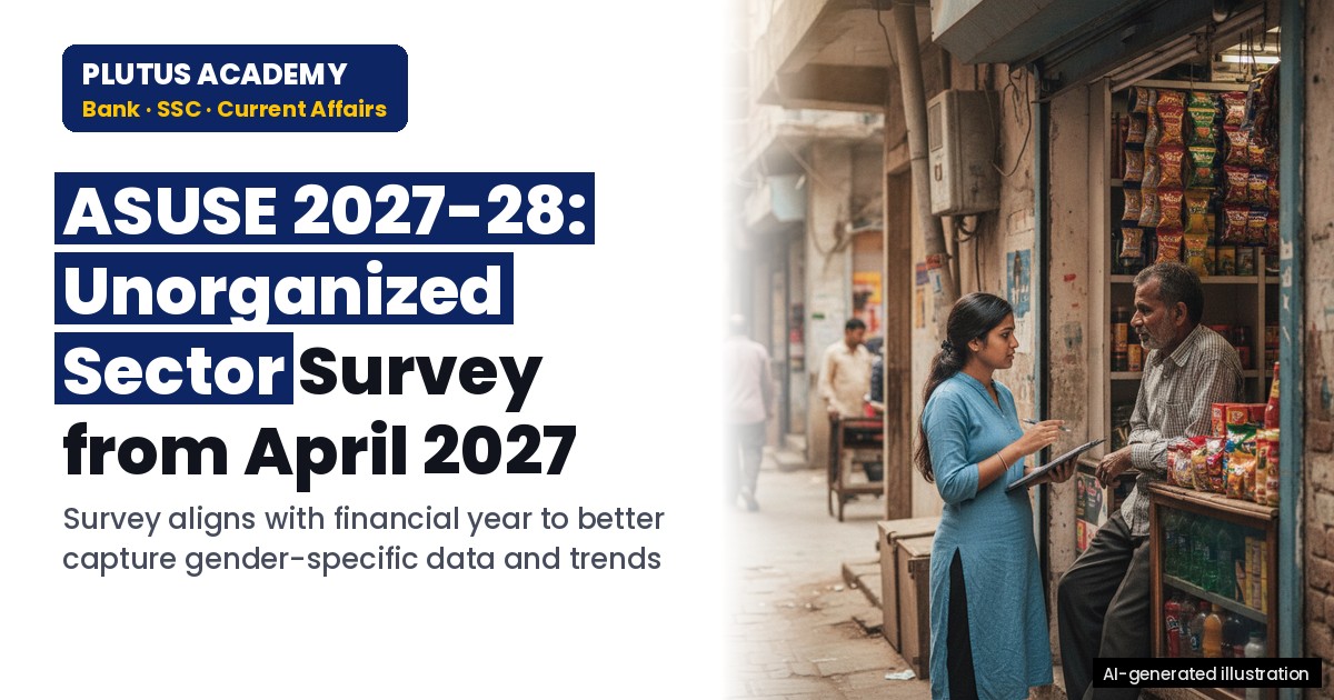 ASUSE 2027-28: Unorganized Sector Survey Aligns with Financial Year
