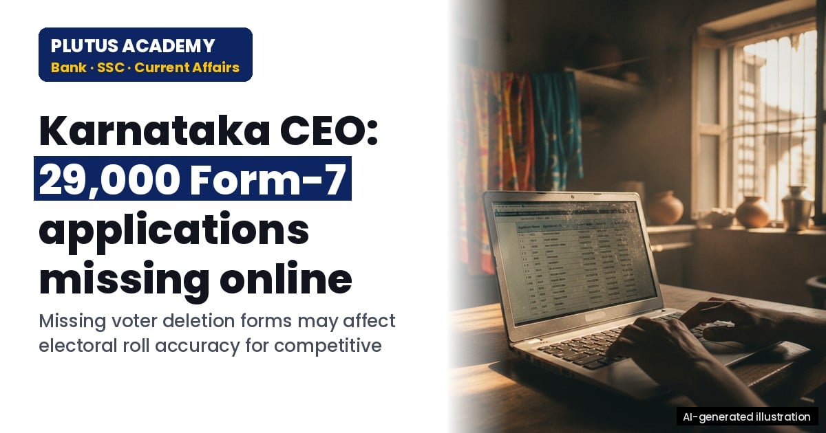 Karnataka SIR: 29,000 Form-7 applications missing online amid scrutiny