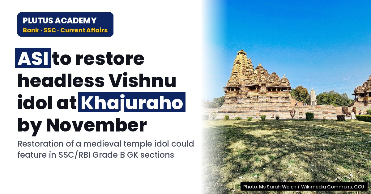 Khajuraho Temples: Medieval Marvels & ASI’s Restoration Plans