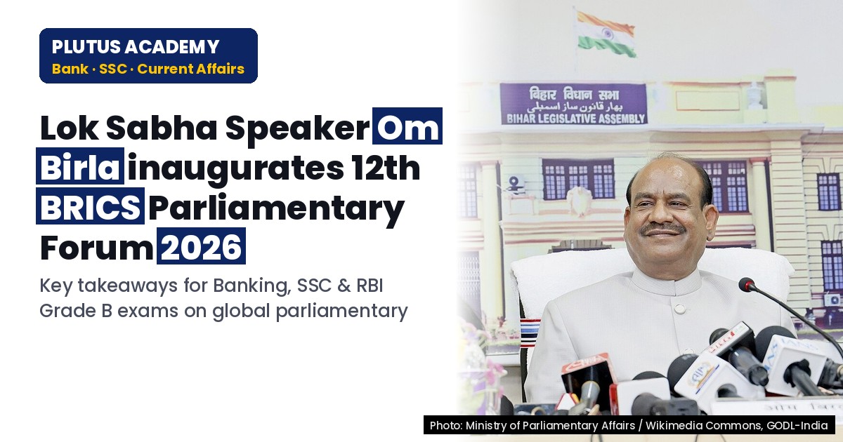 Lok Sabha Speaker inaugurates 12th BRICS Parliamentary Forum 2026: Key highlights for exams