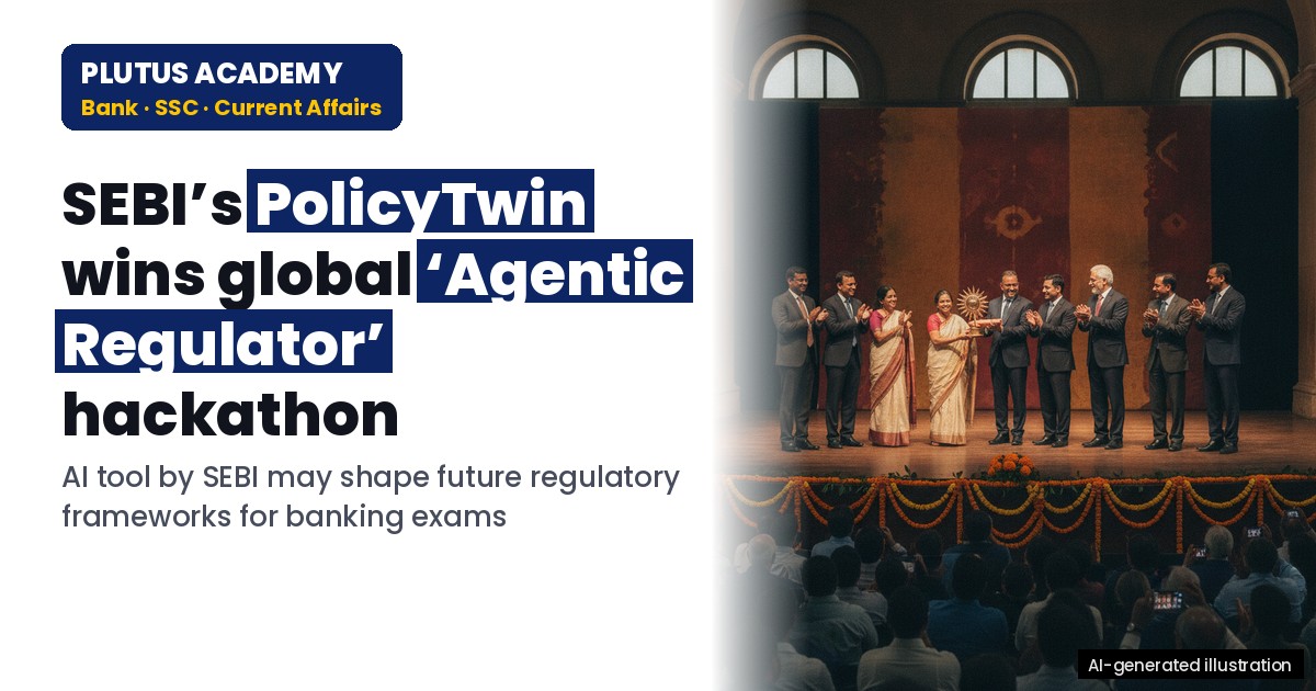SEBI’s PolicyTwin Prototype Wins Global ‘Agentic Regulator’ Hackathon