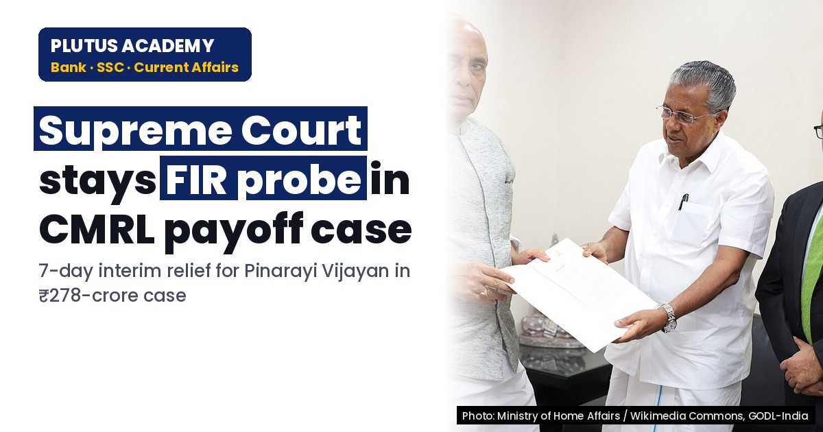 Supreme Court stays FIR probe in CMRL payoff case for 7 days