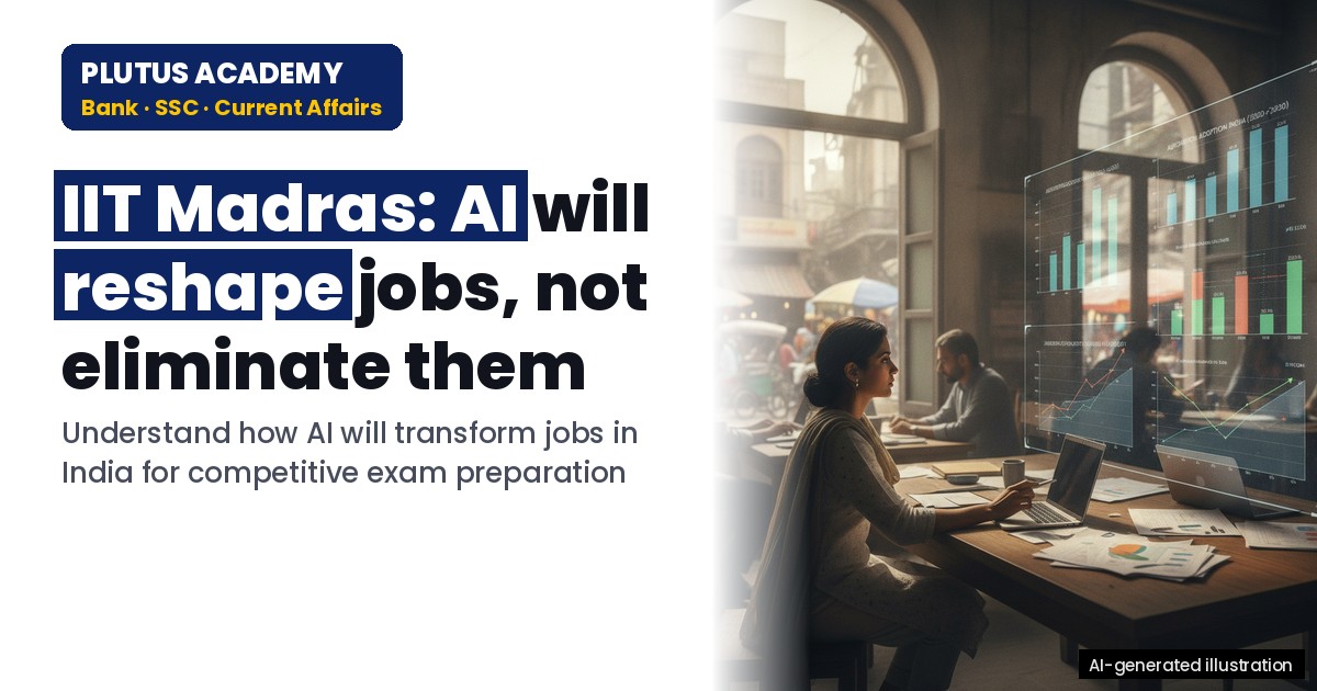 IIT Madras: AI Will Reshape Jobs, Not Eliminate Them in India